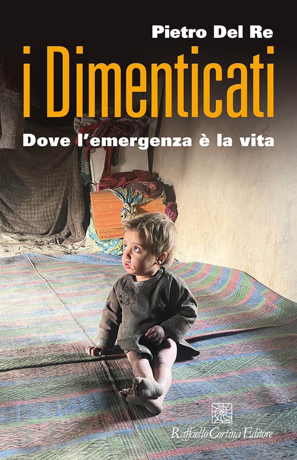 I dimenticati. Dove l'emergenza è la vita book
