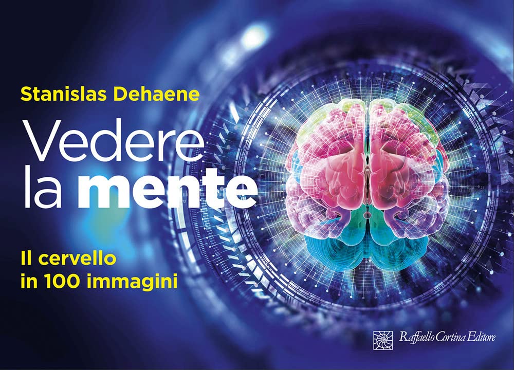 Vedere la mente. Il cervello in 100 immagini Natural Sciences