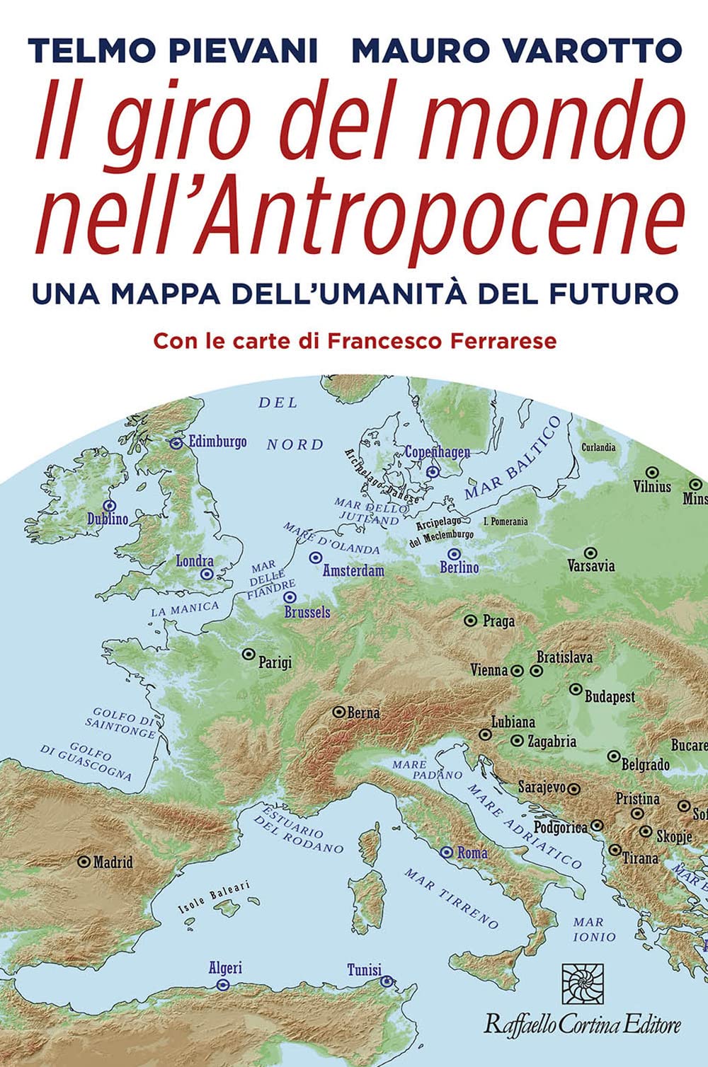 Il giro del mondo nell’Antropocene. Una mappa dell’umanità del futuro Books