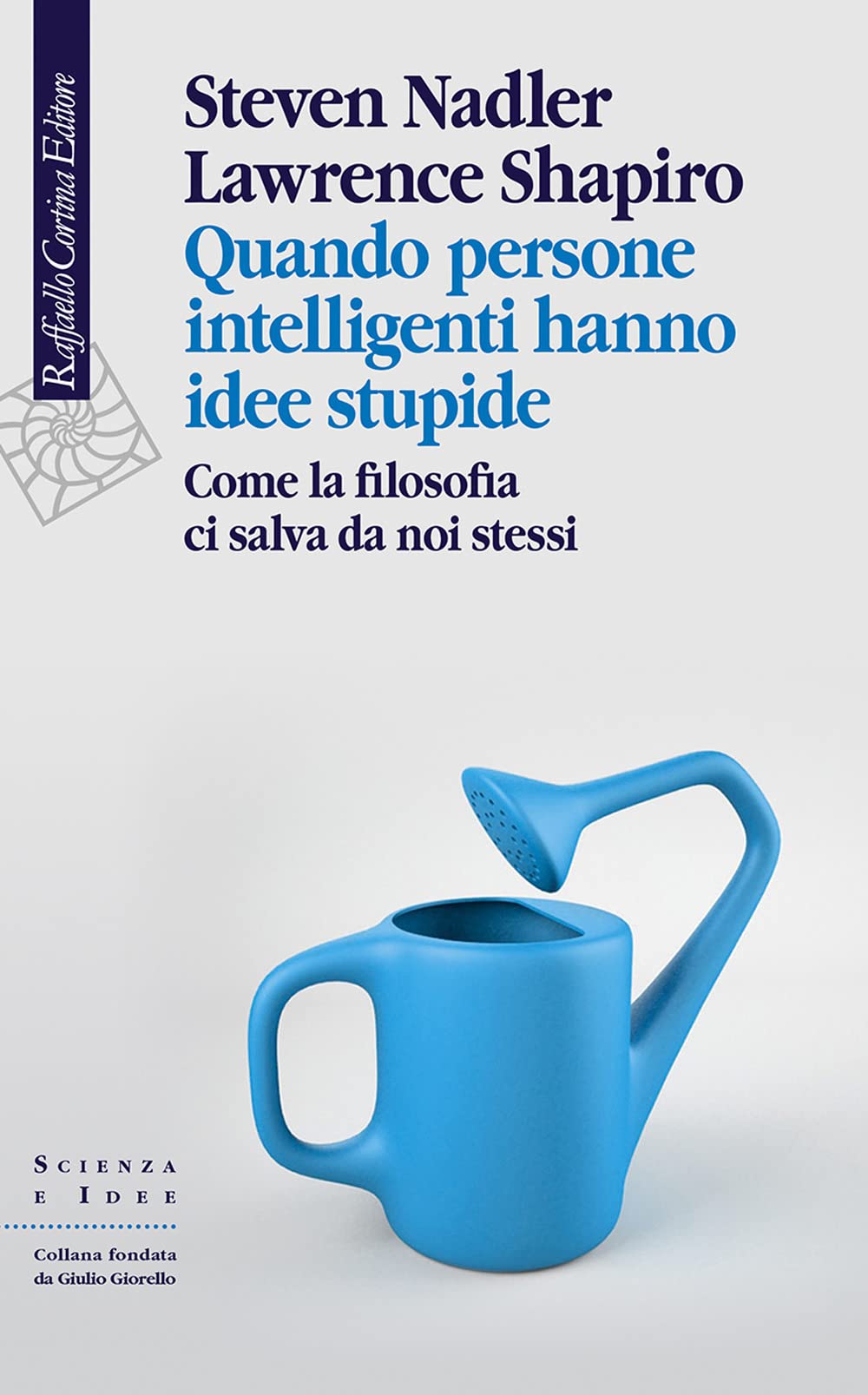 Quando persone intelligenti hanno idee stupide. Come la filosofia ci salva da noi stessi book