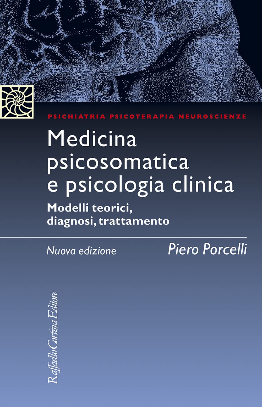Medicina psicosomatica e psicologia clinica. Modelli teorici, diagnosi, trattamento Medicine