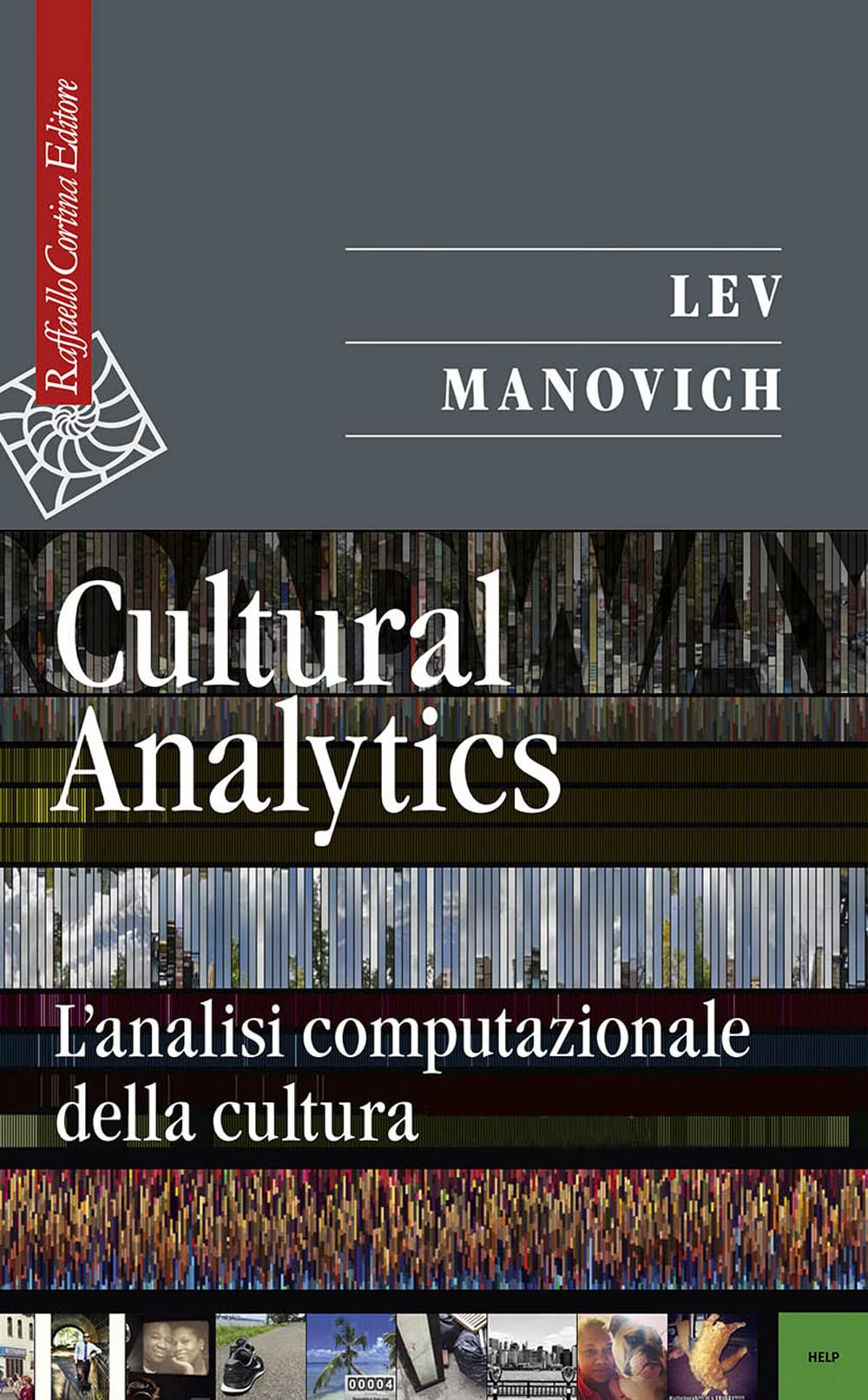 Cultural analytics. L'analisi computazionale della cultura (Saggi) Media & Communication