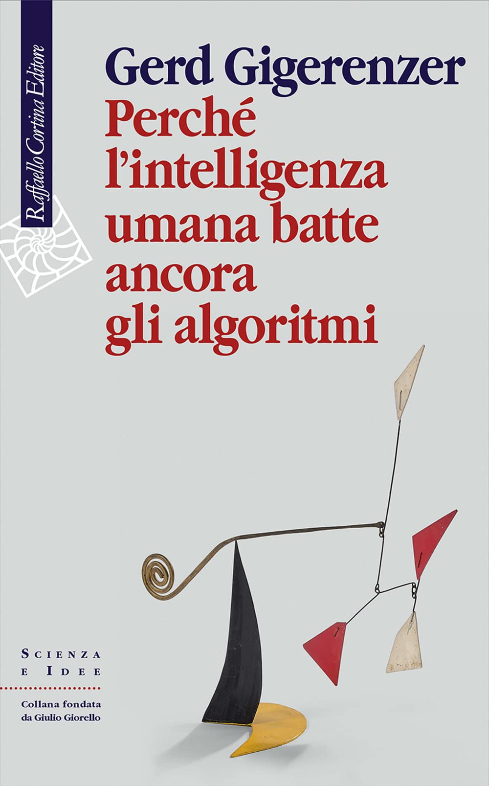 Perché l'intelligenza umana batte ancora gli algoritmi Books