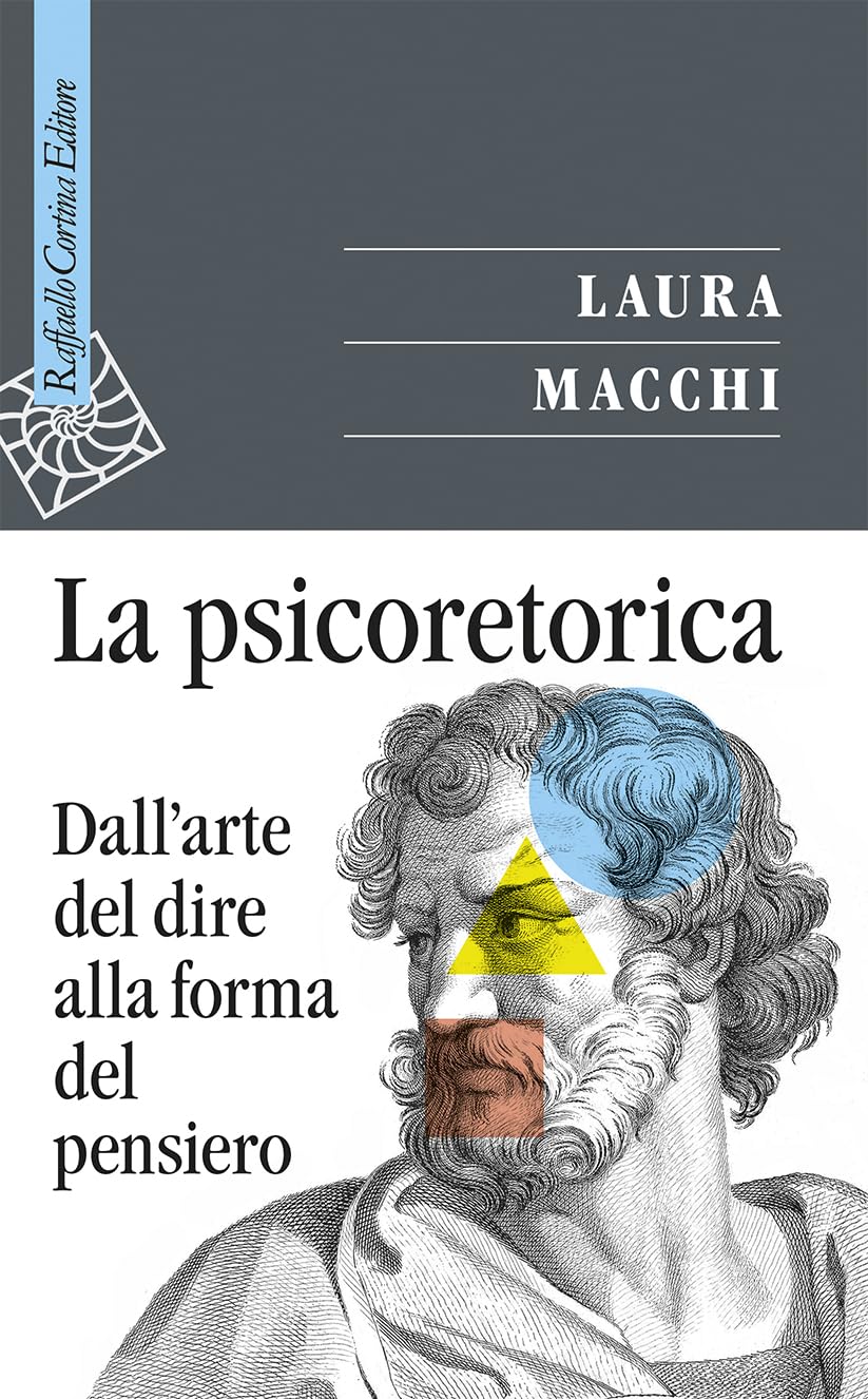 La psicoretorica. Dall'arte del dire alla forma del pensiero (Saggi) Social Sciences
