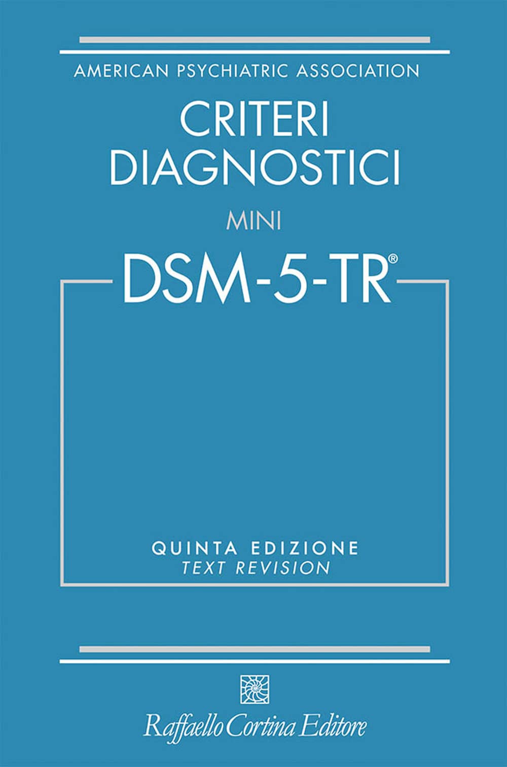 Criteri diagnostici. Mini DSM-5-TR. Text revision book