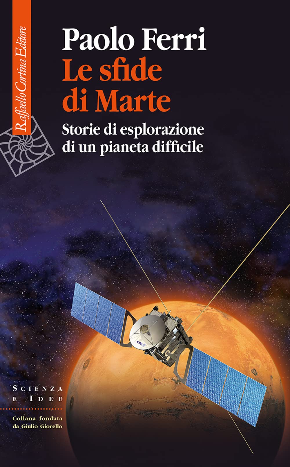 Le sfide di Marte. Storie di esplorazione di un pianeta difficile (Scienza e idee) Natural Sciences
