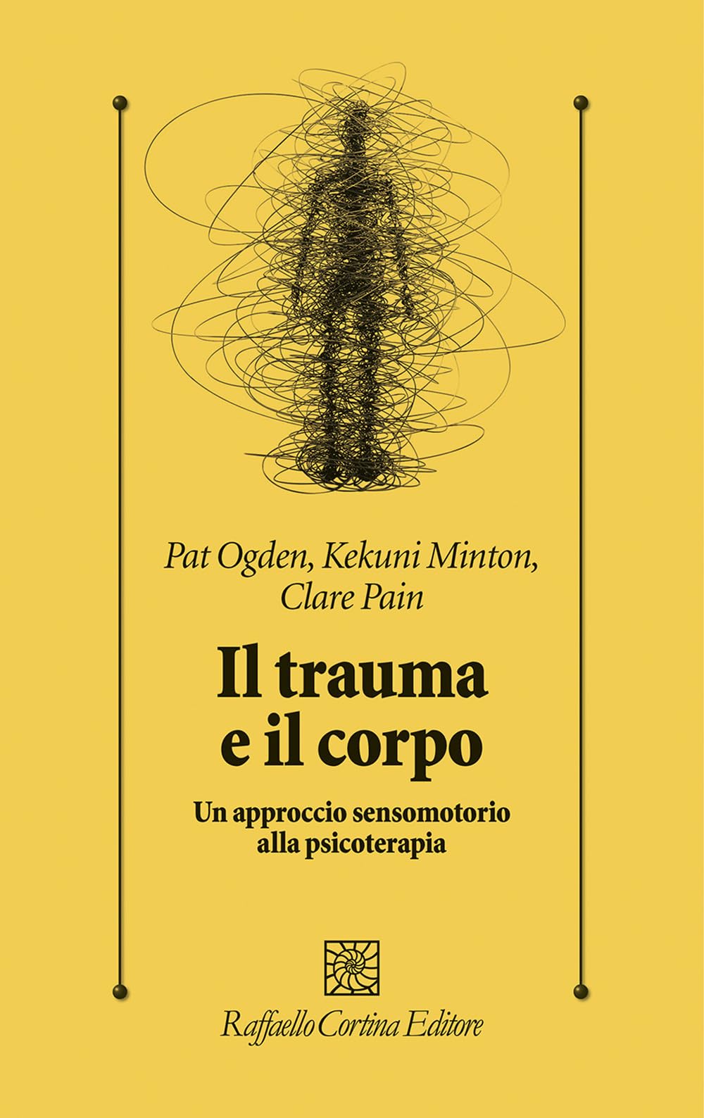 Il trauma e il corpo. Un approccio sensomotorio alla psicoterapia book