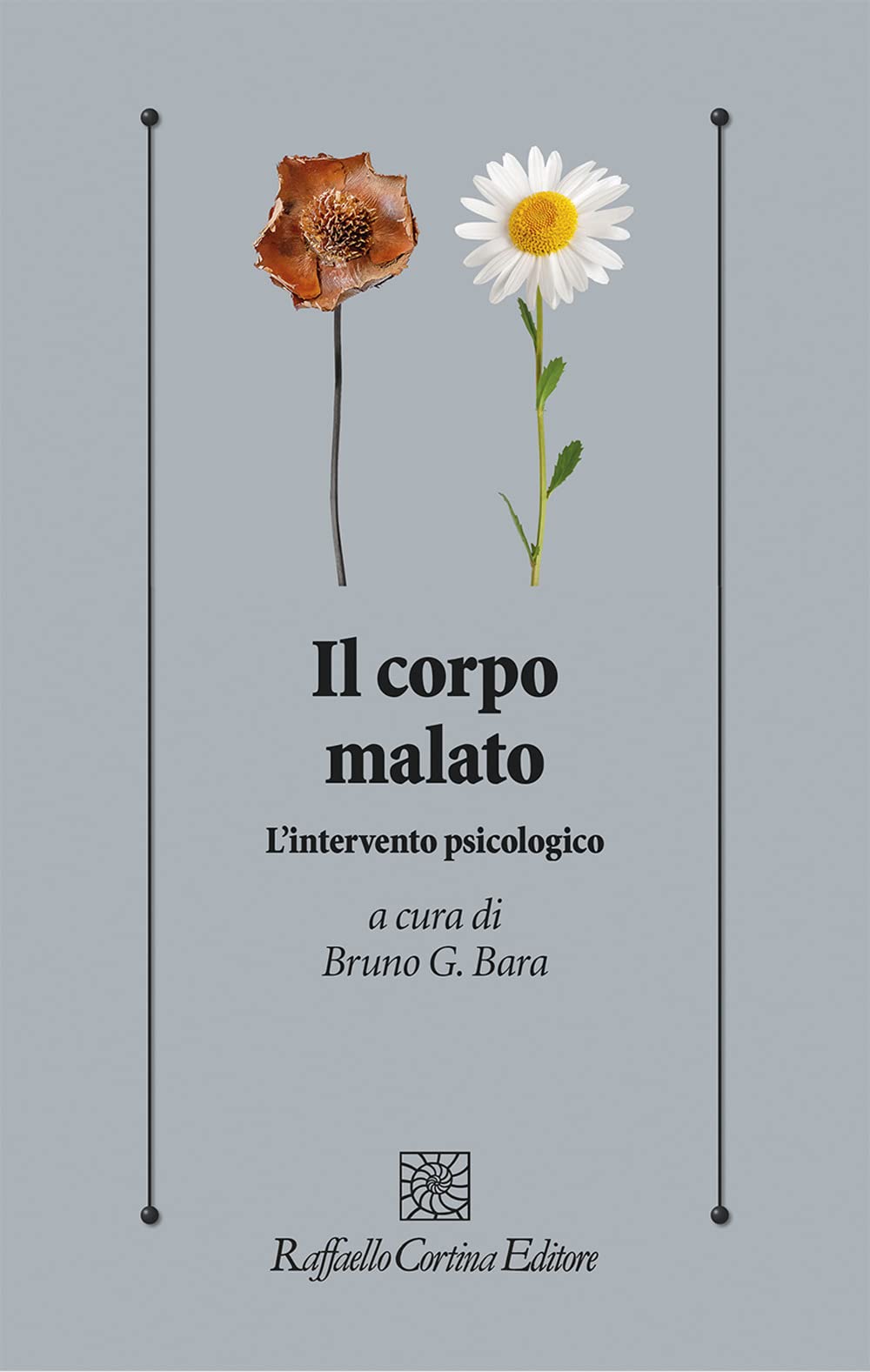 Il corpo malato. L'intervento psicologico (Psicologia clinica e psicoterapia) Medicine
