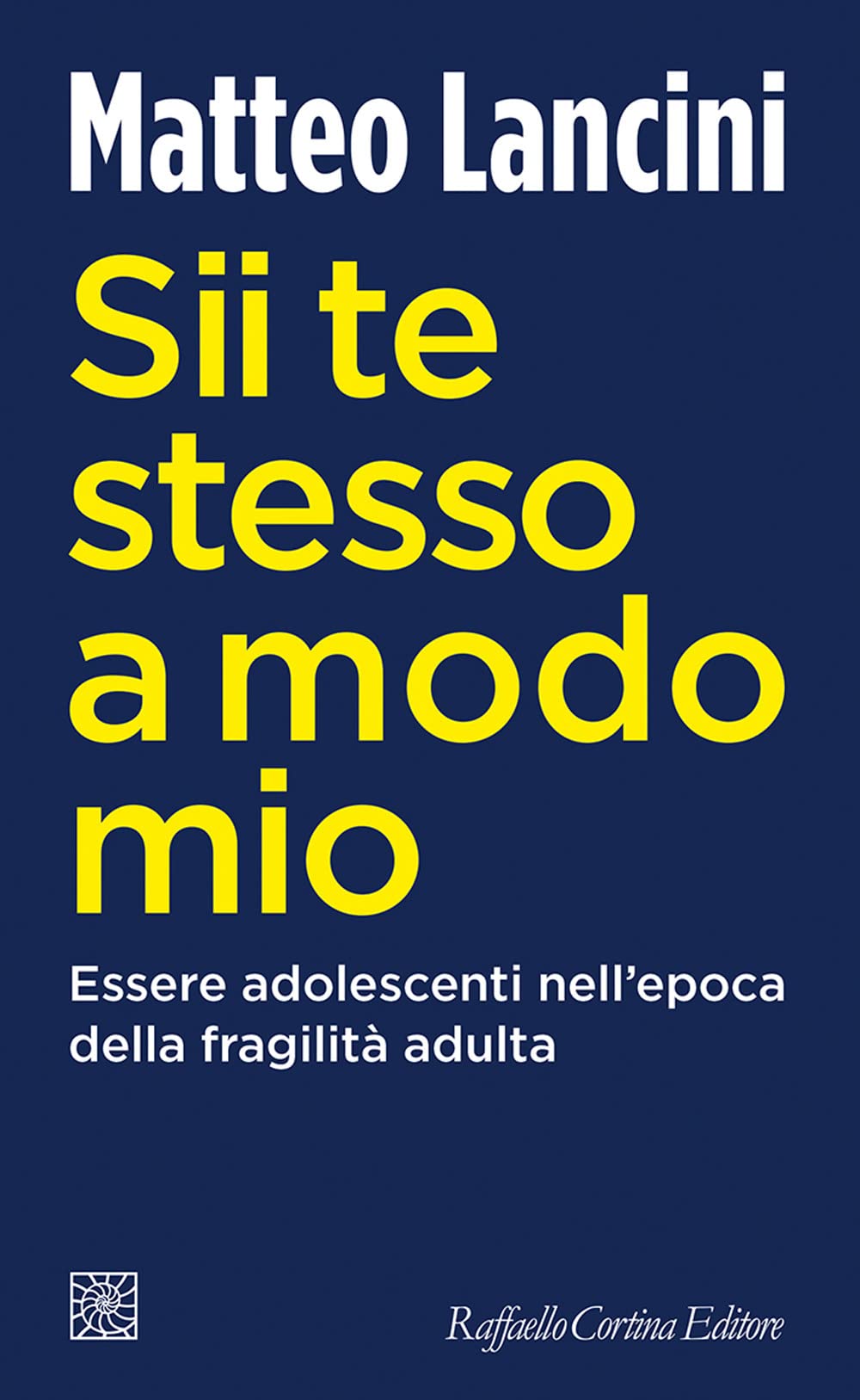 Sii te stesso a modo mio. Essere adolescenti nell'epoca della fragilità adulta book