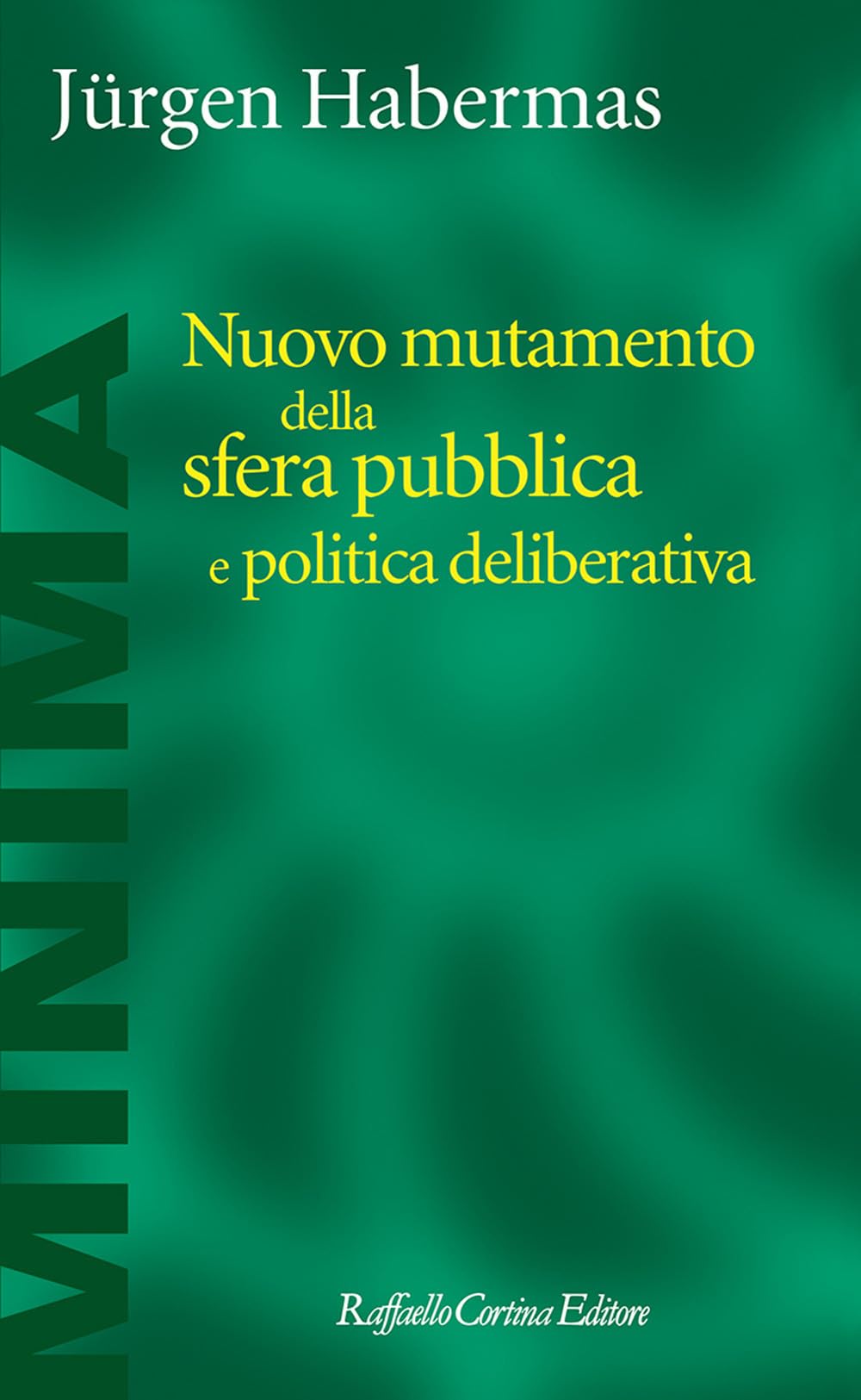 Nuovo mutamento della sfera pubblica e politica deliberativa book