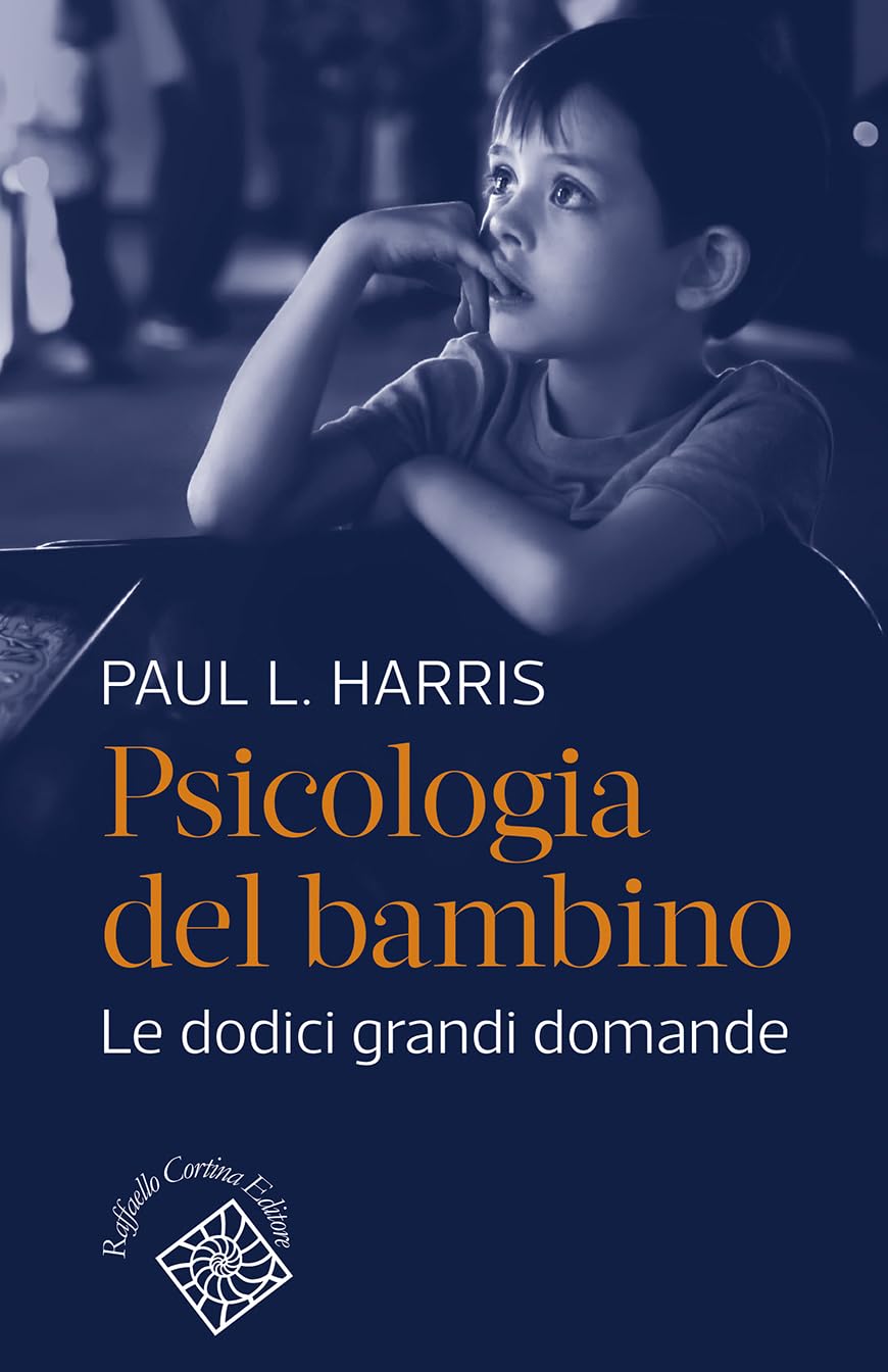Psicologia del bambino. Le dodici grandi domande (Conchiglie) Psychology