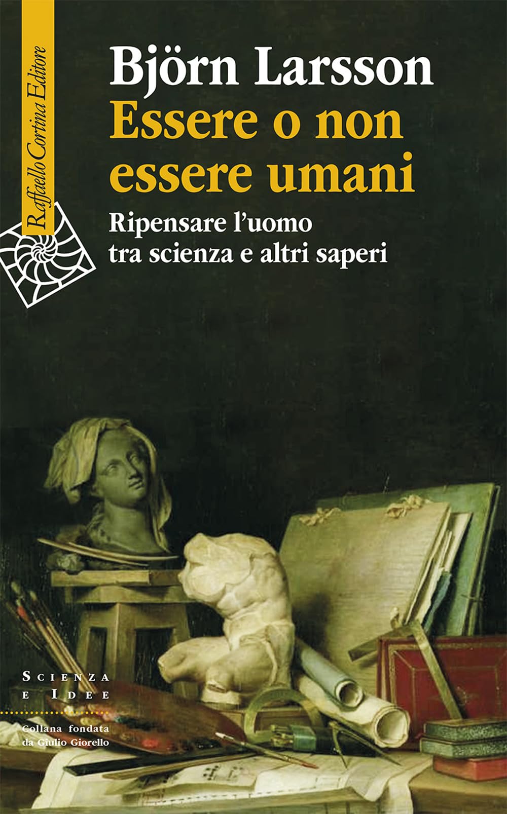 Essere o non essere umani. Ripensare l'uomo tra scienza e altri saperi (Scienza e idee) Philosophy
