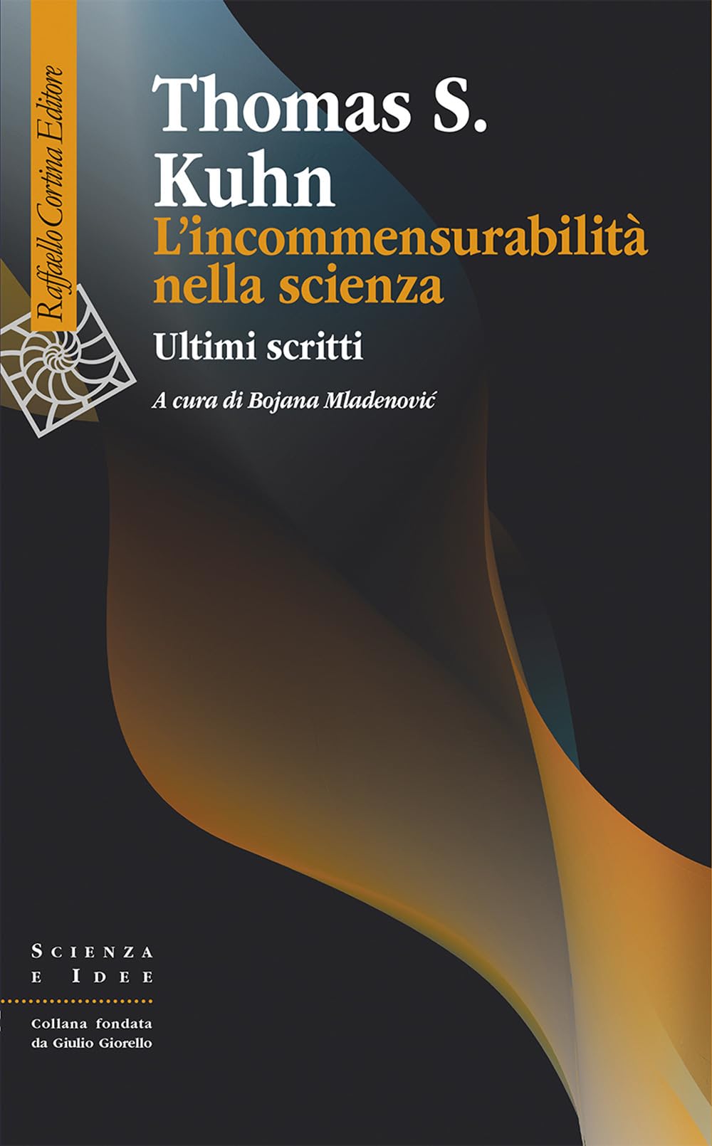 L'incommensurabilità nella scienza. Ultimi scritti (Scienza e idee) Philosophy