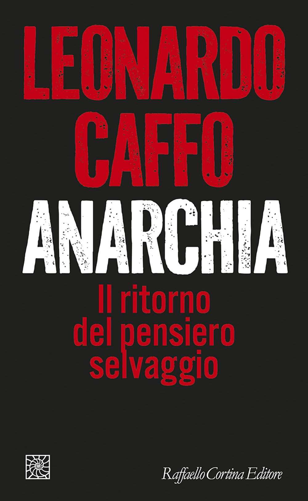 Anarchia. Il ritorno del pensiero selvaggio (Temi) Philosophy