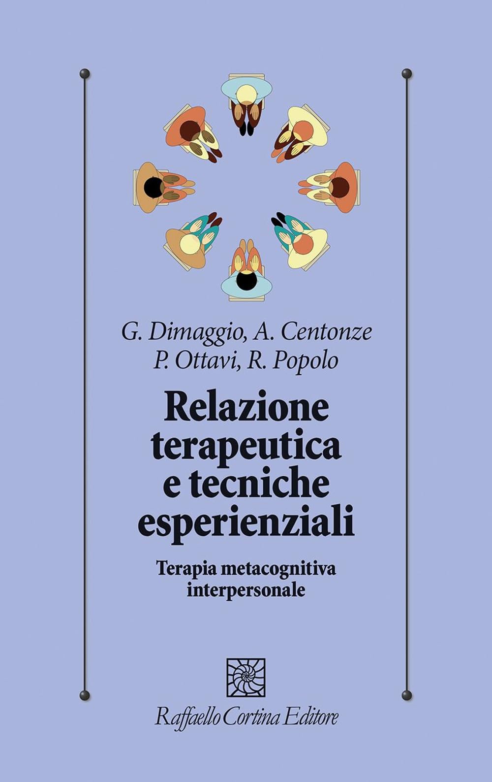 Relazione terapeutica e tecniche esperienziali. Terapia metacognitiva interpersonale Medicine