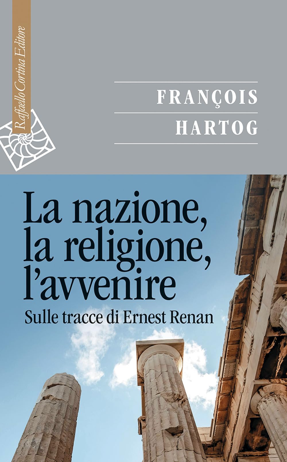 La nazione, la religione, l'avvenire. Sulle tracce di Ernest Renan book