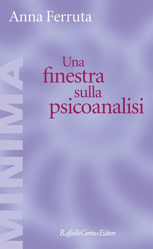 Una finestra sulla psicoanalisi (Minima) Psychology