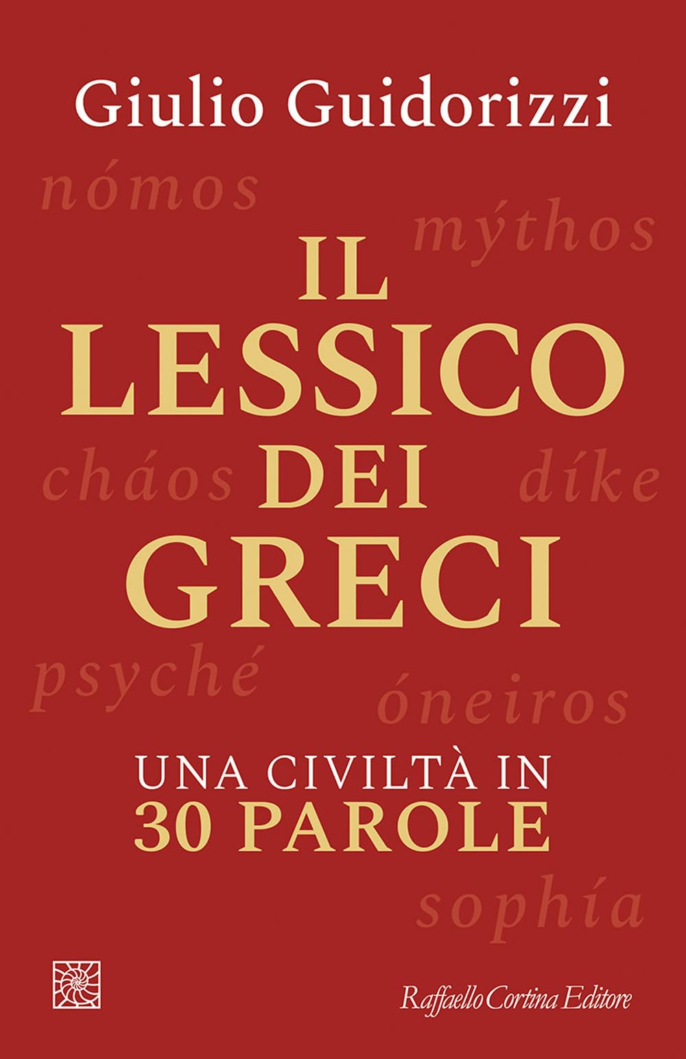 Il lessico dei greci. Una civiltà in 30 parole Philosophy