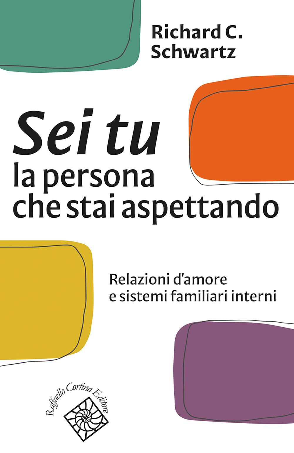 Sei tu la persona che stai aspettando. Relazioni d'amore e sistemi familiari interni (Conchiglie) Medicine
