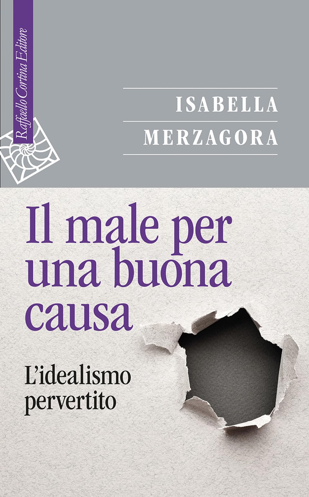 Il male per una buona causa. L'idealismo pervertito (Saggi) Social Sciences