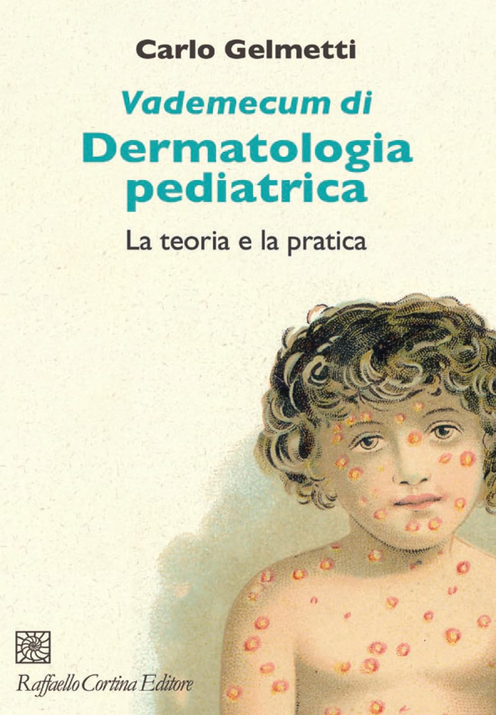 Vademecum di dermatologia pediatrica. La teoria e la pratica book