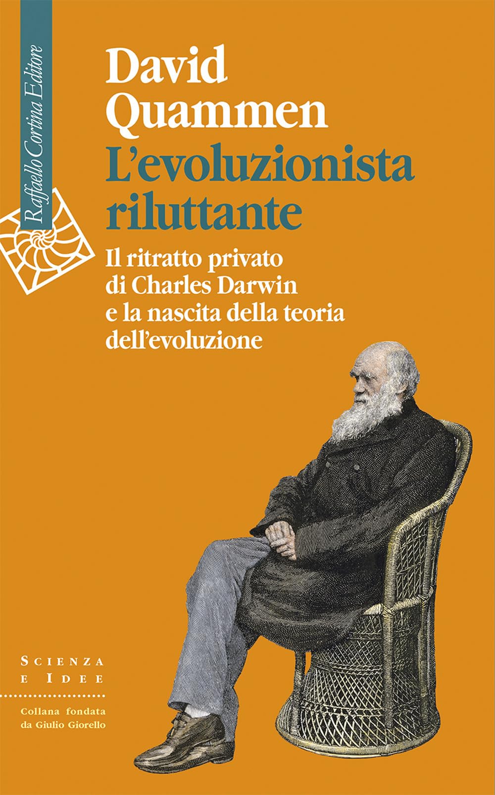L'evoluzionista riluttante. Il ritratto privato di Charles Darwin e la nascita della teoria dell'evoluzione (Scienza e idee) Science