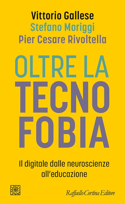 Oltre la tecnofobia. Il digitale dalle neuroscienze all'educazione (Temi) Philosophy