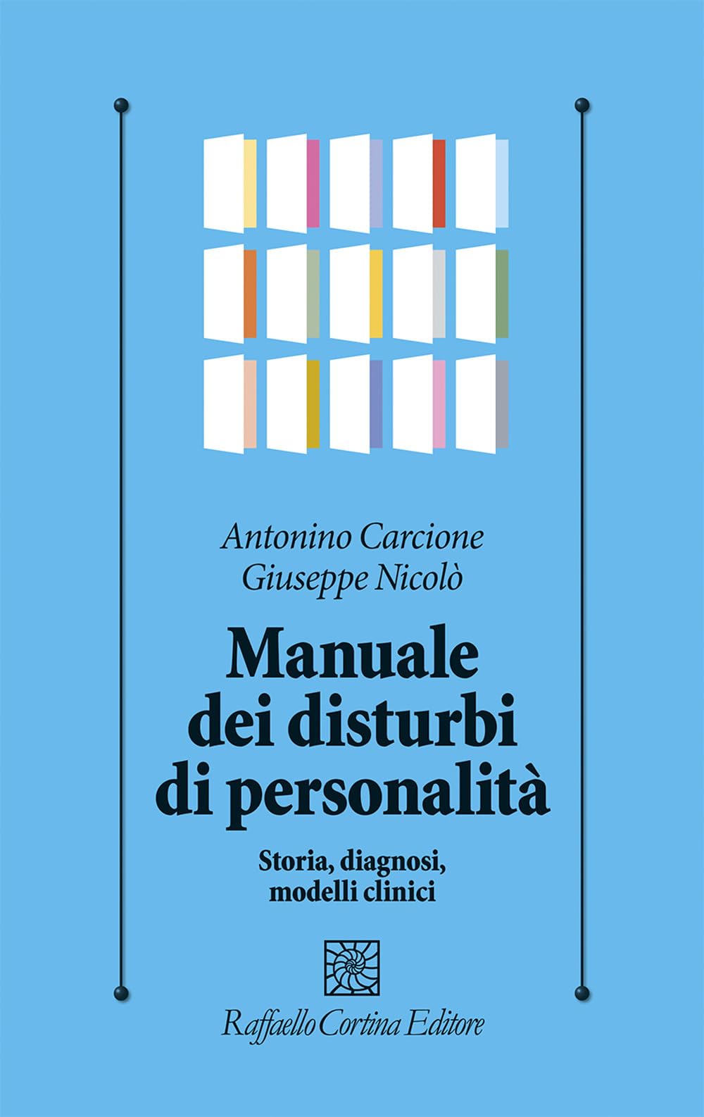 Manuale dei disturbi di personalità. Storia, diagnosi, modelli clinici (Psicologia clinica e psicoterapia) Medicine
