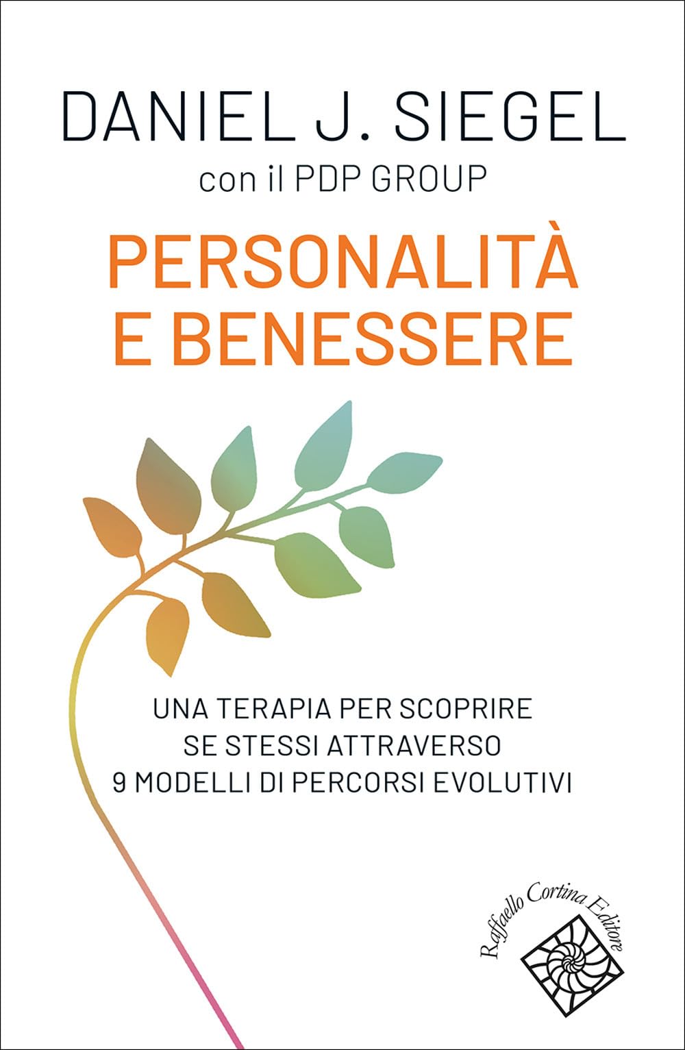Personalità e benessere. Una terapia per scoprire se stessi attraverso 9 modelli di percorsi evolutivi book