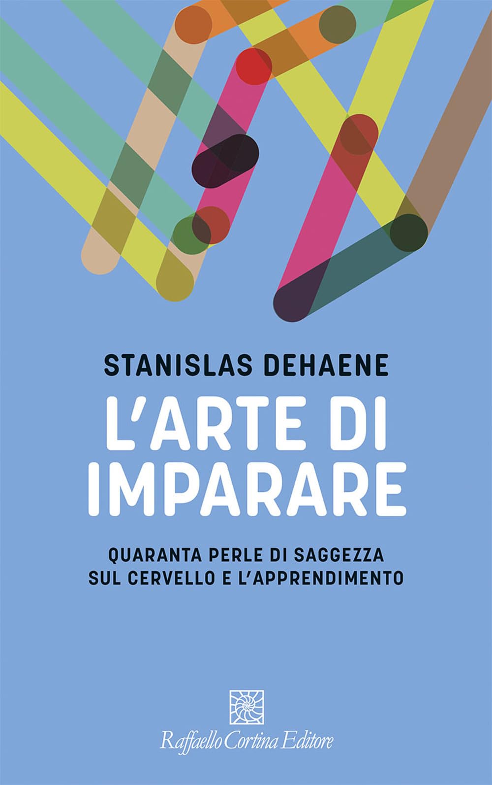 L'arte di imparare. Quaranta perle di saggezza sul cervello e l'apprendimento Natural Sciences