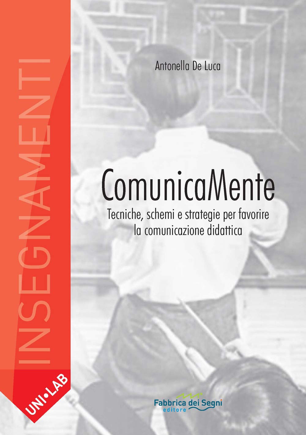 Comunicamente. Tecniche, schemi e strategie per favorire la comunicazione didattica book