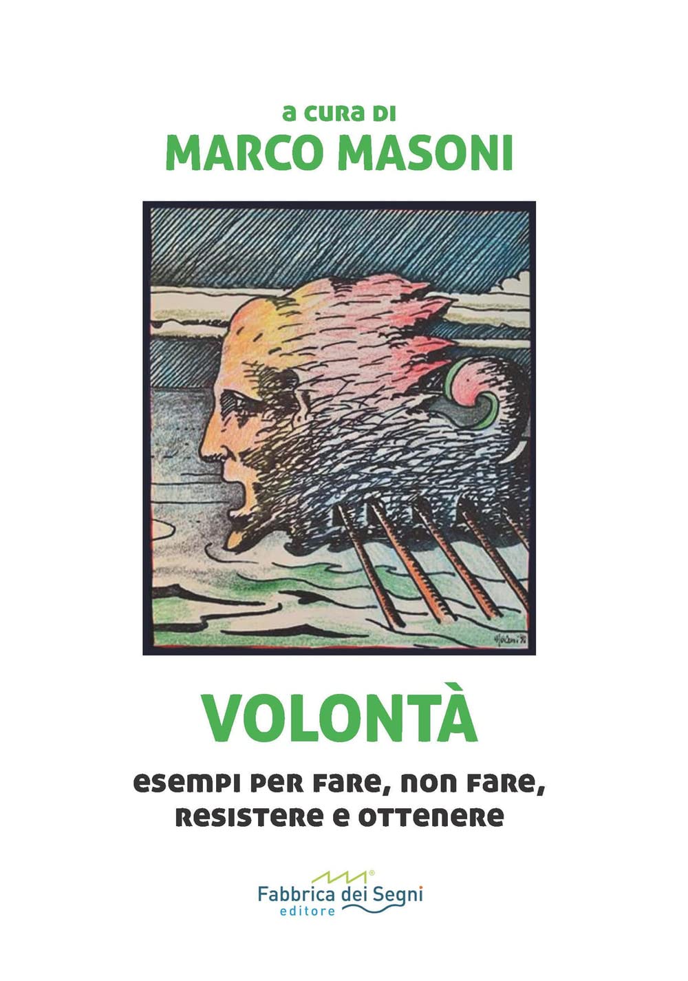 Volontà. Esempi per fare, non fare, resistere e ottenere book