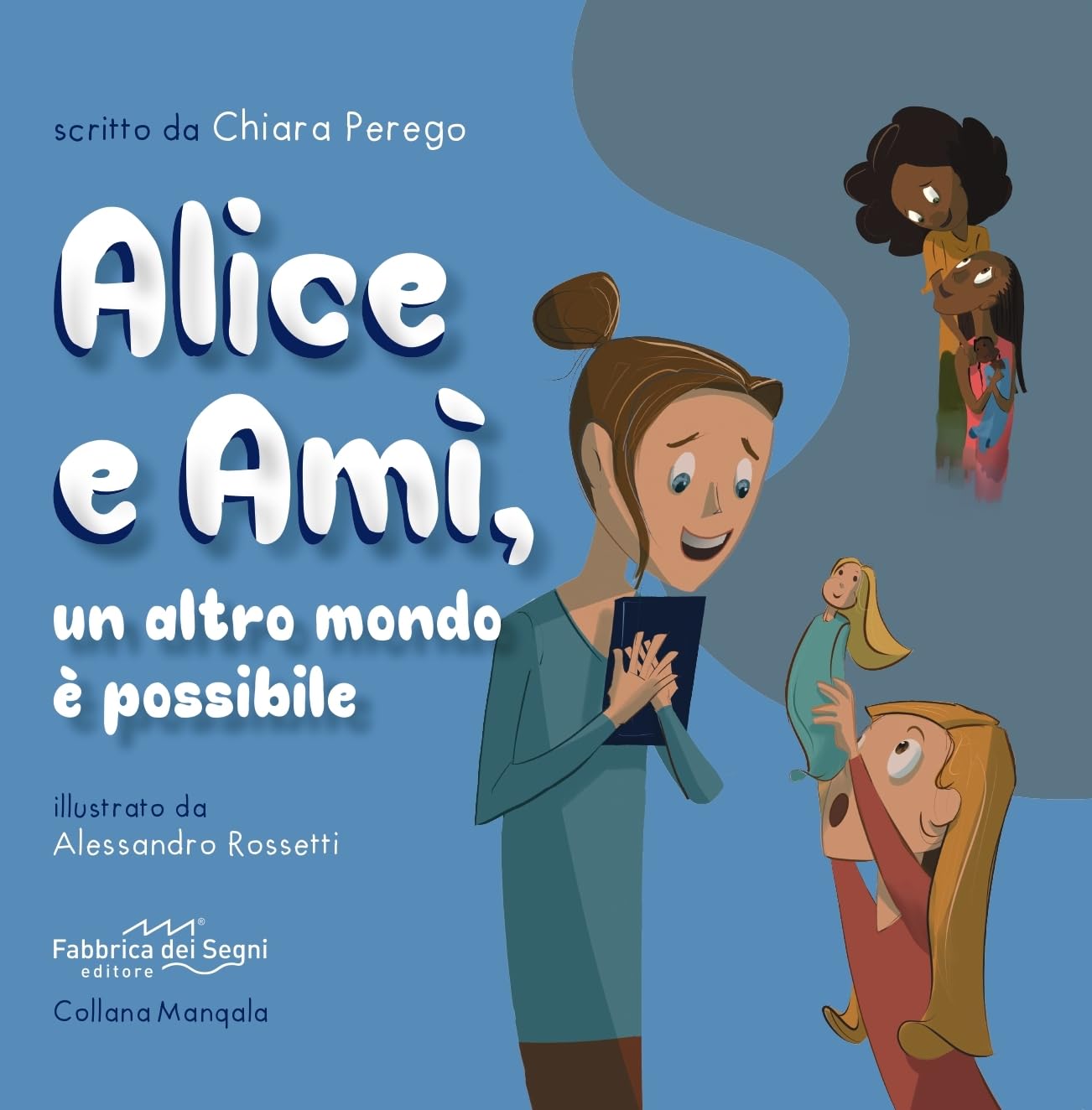 Alice e Amì, un altro mondo è possibile. Ediz. illustrata Children's books