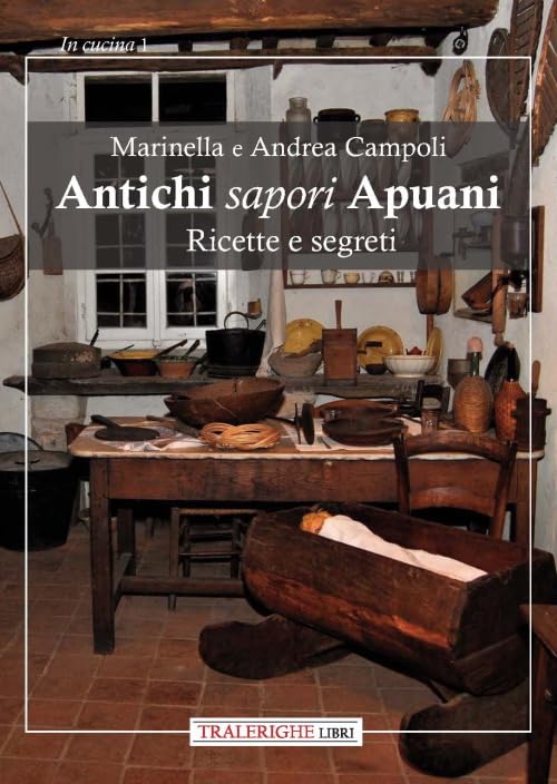 Antichi sapori apuani. Ricette e segreti book