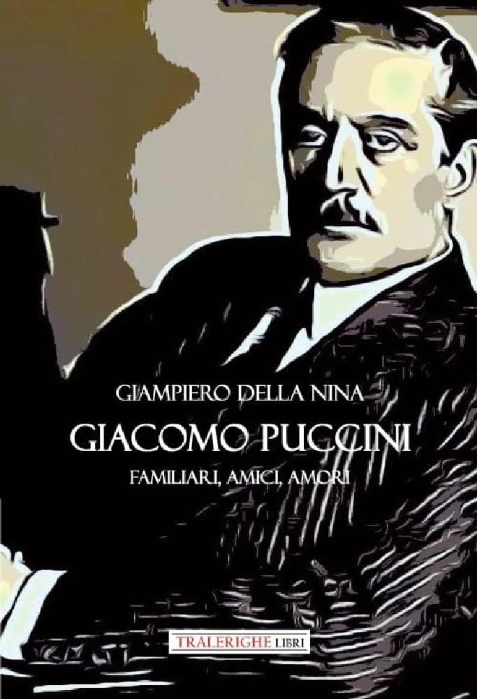 Giacomo Puccini. Familiari, amici, amori Art & Literature