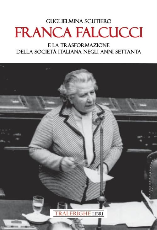 Franca Falcucci e la trasformazione della società italiana negli anni Settanta Politics & Society