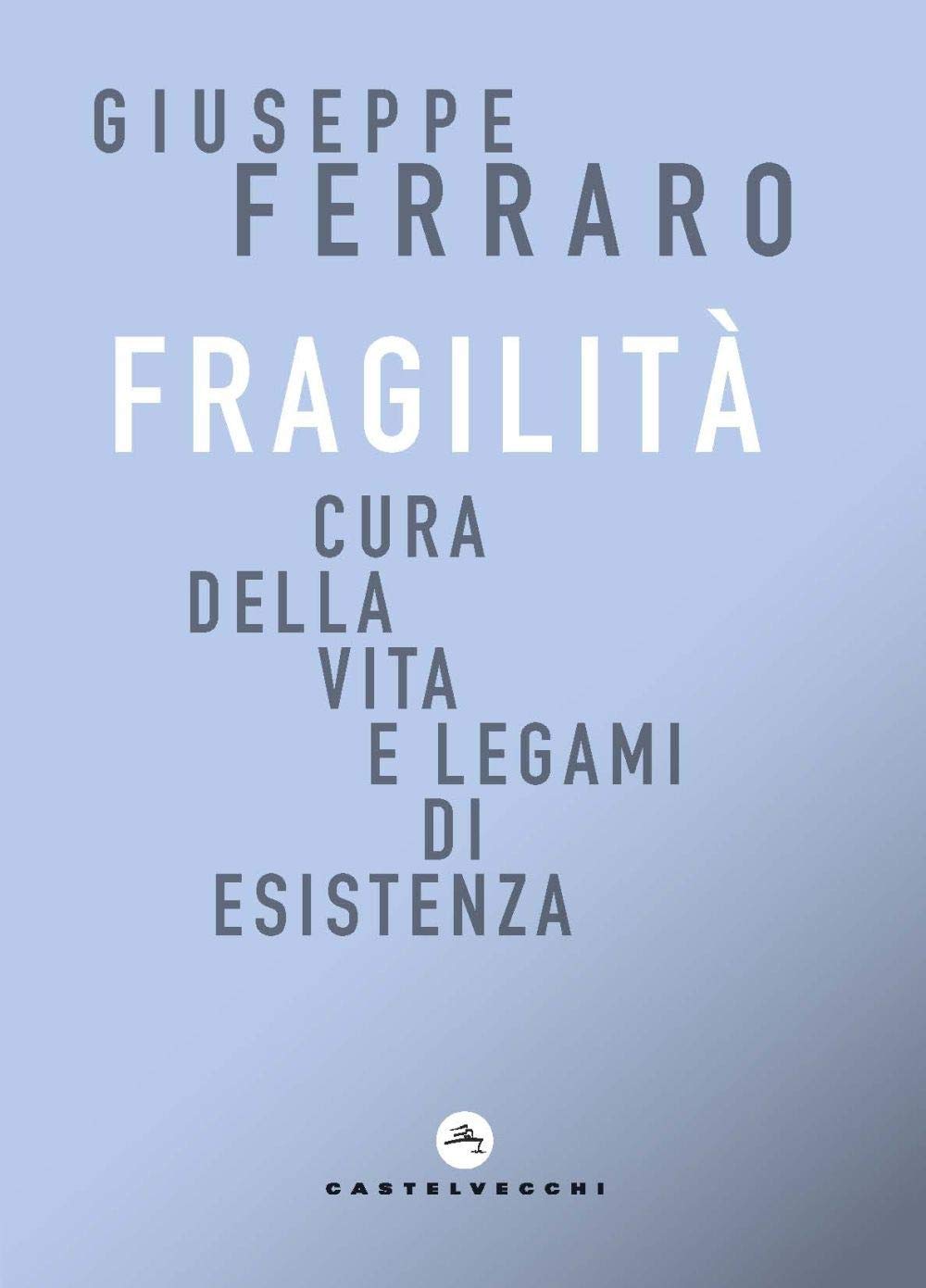 Fragilità: Cura della vita e legami di esistenza book
