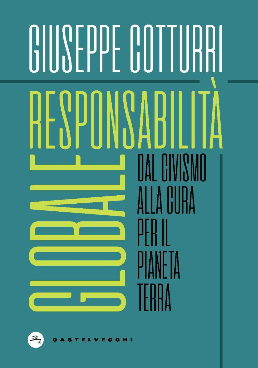 Responsabilità globale: Dal civismo alla cura per il pianeta Terra book