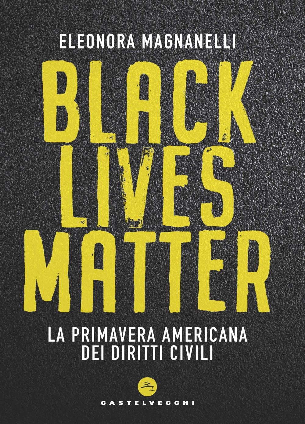 Black lives matter. La primavera americana dei diritti civili book
