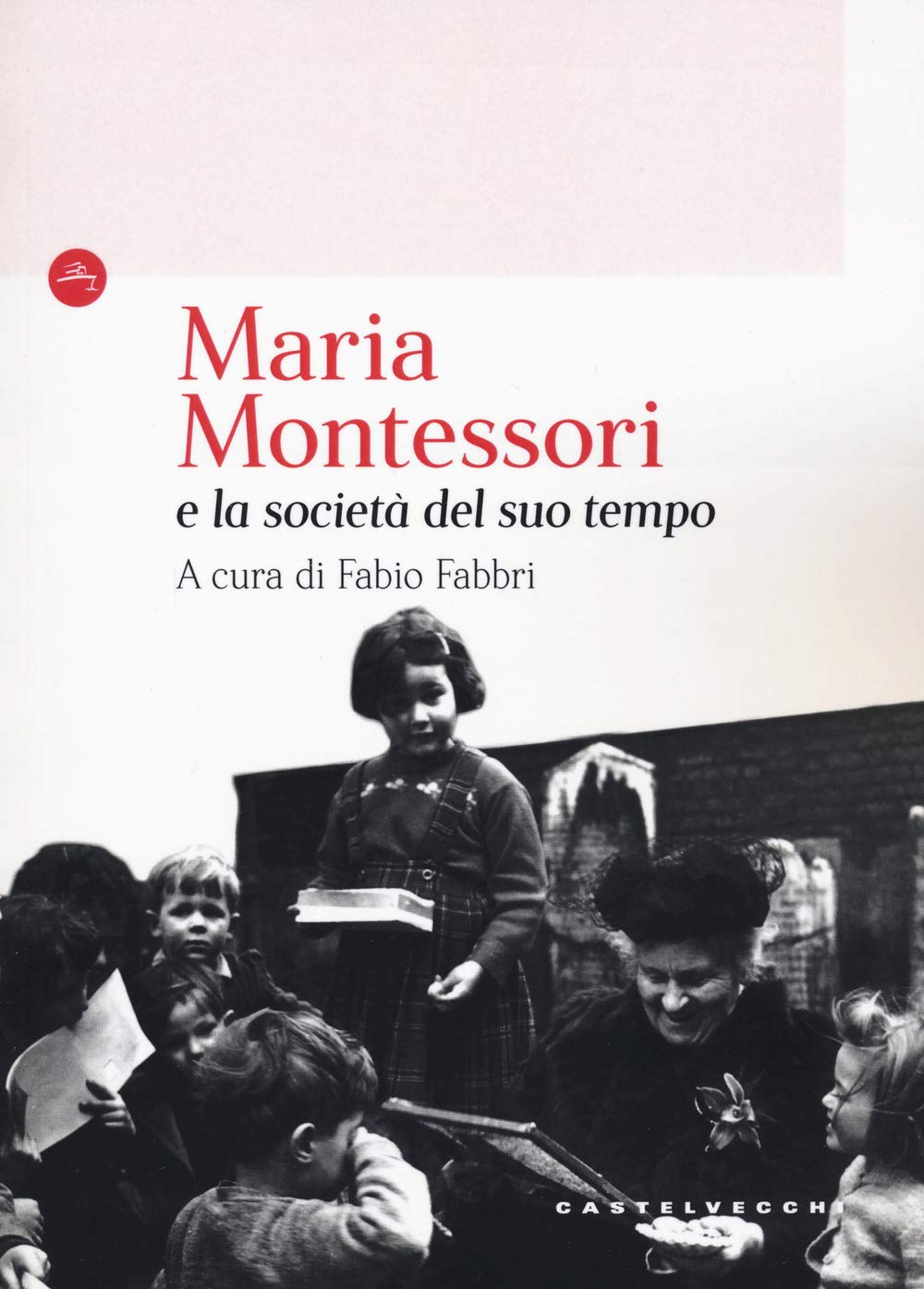 Maria Montessori e la società del suo tempo (Storie) Science