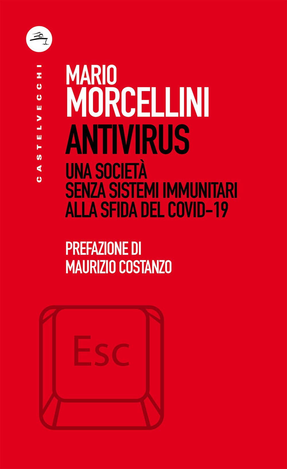 Antivirus. Una società senza sistemi immunitari alla sfida del Covid-19 (ESC) Medicine