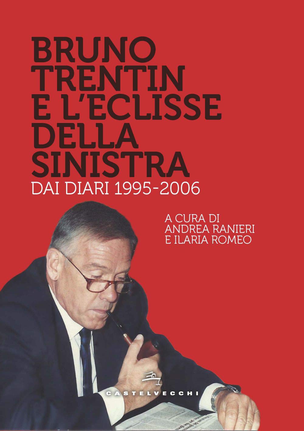 BRUNO TRENTIN E L'ECLISSE DELLA SINISTRA: DAI DIARI 1995-2006 book