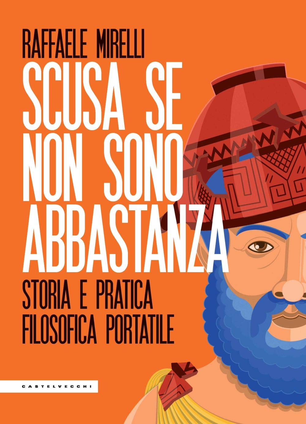 Scusa se non sono abbastanza: Storia e pratica filosofica portatile book