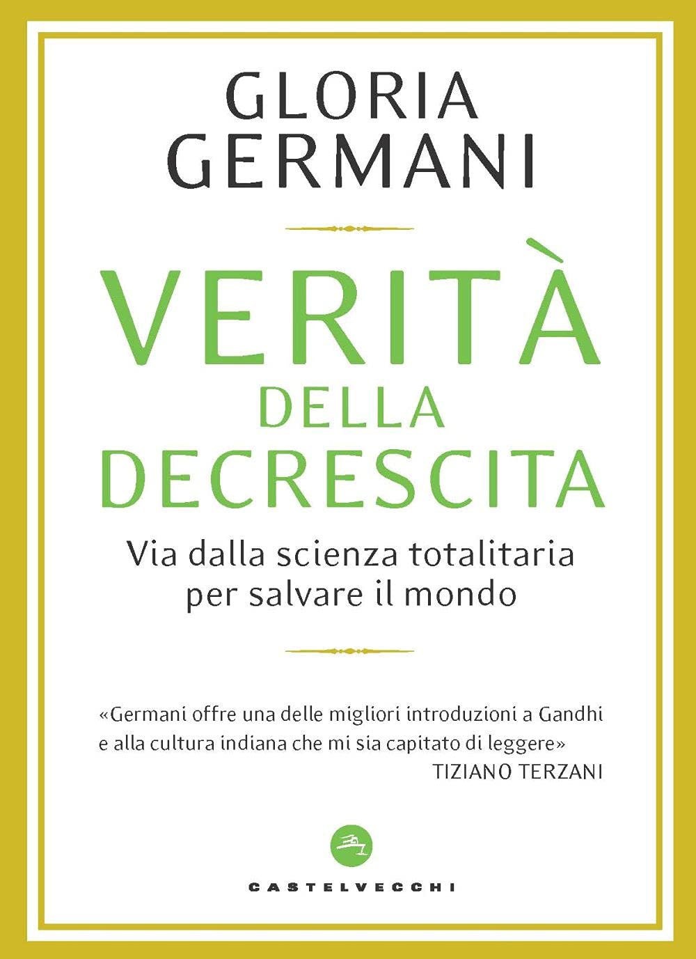 Verità della decrescita: Via dalla scienza totalitaria per salvare il mondo (Nodi) Business, Finance & Career