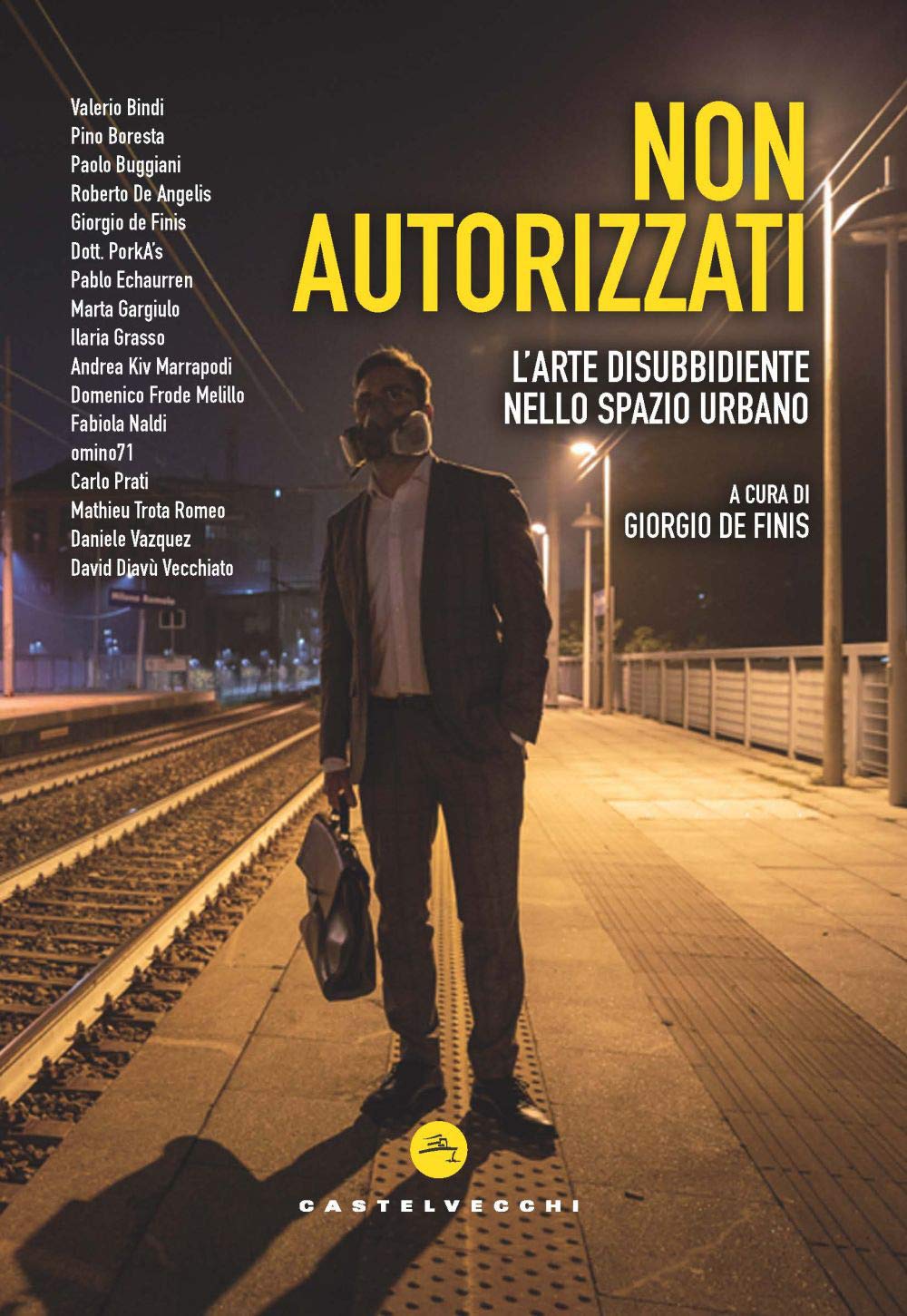 Non autorizzati: L'arte disubbidiente nello spazio urbano book