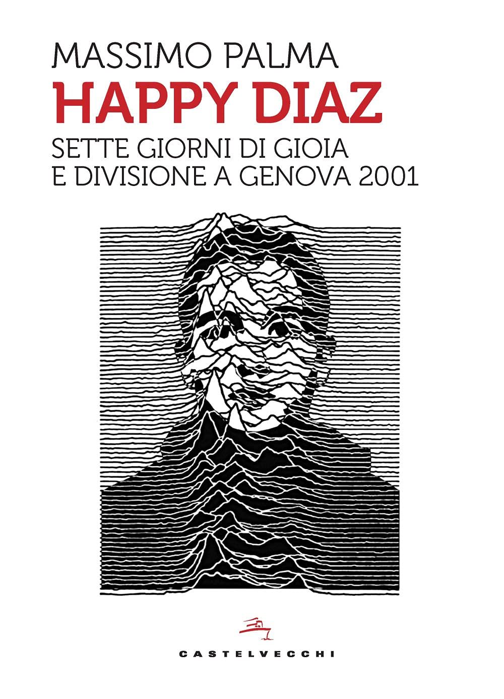 Happy Diaz. Sette giorni di gioia e divisione a Genova 2001 book