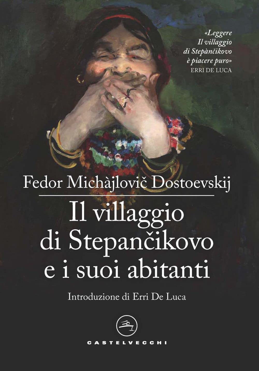 Il villaggio di Stepàncikovo e i suoi abitanti. Dalle memorie di uno sconosciuto (Le vele) Classics