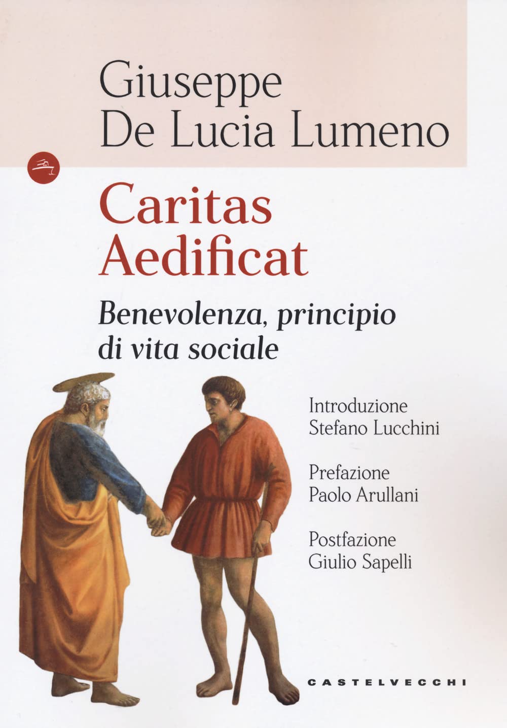 Caritas Aedificat.: Benevolenza, principio di vita sociale (Le Navi) Books