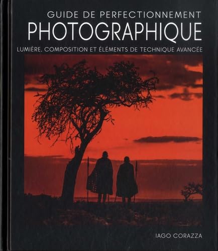 Guide de perfectionnement photographique - Lumière, composition et éléments de technique avancée book
