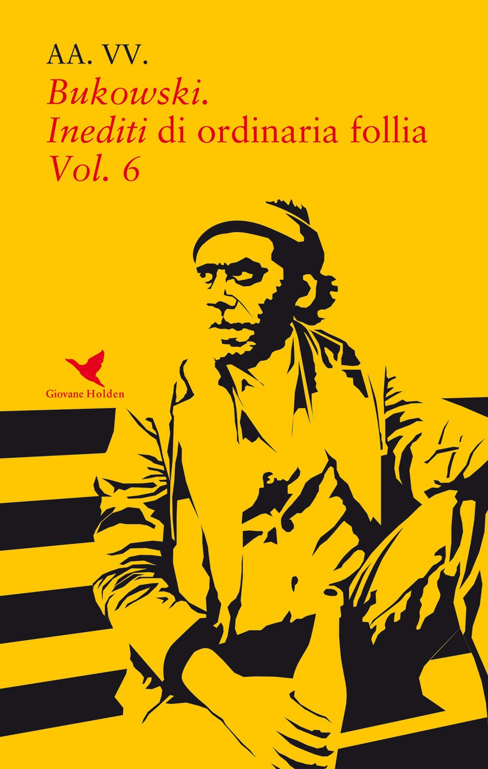 Bukowski. Inediti di ordinaria follia (Vol. 6) (Battitore libero) Contemporary literature